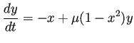 $\displaystyle \frac{\D y}{\D t}=-x+\mu(1-x^2)y$