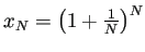 $ x_N=\left(1+\frac{1}{N}\right)^N$
