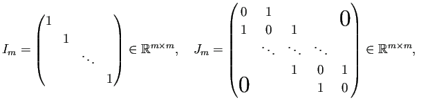$\displaystyle I_m=\begin{pmatrix}1 &  & 1 &  & &\ddots&  & & & 1 \end{pma...
... 1 & 0 & 1 \bigzerol & & & 1 & 0 \end{pmatrix}\in\mathbb{R}^{m\times m},\quad$