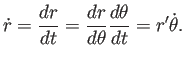 $\displaystyle \dot r=\frac{\D r}{\D t}=\frac{\D r}{\D\theta}\frac{\D\theta}{\D t}
=r'\dot \theta.
$