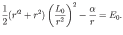 $\displaystyle \frac{1}{2}(r'^2+r^2)\left(\frac{L_0}{r^2}\right)^2-\frac{\alpha}{r}
=E_0.
$