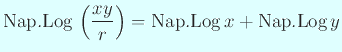 $\displaystyle \mathrm{Nap.Log} \left(\frac{x y}{r}\right)=\mathrm{Nap.Log} x+\mathrm{Nap.Log} y
$