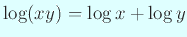 $ \log (x y)=\log x+\log y$