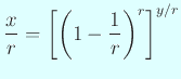 $\displaystyle \frac{x}{r}=\left[\left(1-\frac{1}{r}\right)^r\right]^{y/r}
$