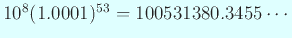 $ 10^8(1.0001)^{53}=100531380.3455\cdots$