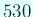 $ 530$