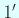 $ 1'$