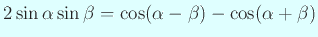 $ 2\sin\alpha\sin\beta=\cos(\alpha-\beta)-\cos(\alpha+\beta)$