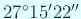 $ 27^\circ15'22''$