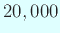 $ 20,000$