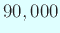 $ 90,000$