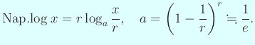 $\displaystyle \mathrm{Nap.log\;} x=r\log_a\frac{x}{r},\quad
a=\left(1-\frac{1}{r}\right)^r\kinji \dfrac{1}{e}.
$