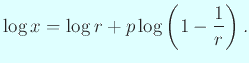 $\displaystyle \log x=\log r+p\log\left(1-\frac{1}{r}\right).
$