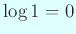 $ \log 1=0$