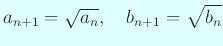 $\displaystyle a_{n+1}=\sqrt{a_n},\quad b_{n+1}=\sqrt{b_n}$