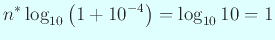 $\displaystyle n^\ast\log_{10}\left(1+10^{-4}\right)=\log_{10}10=1
$