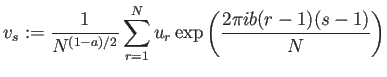$\displaystyle v_s:=\frac{1}{N^{(1-a)/2}}\sum_{r=1}^N u_r
\exp\left(\frac{2\pi i b (r-1)(s-1)}{N}\right)$