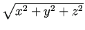 $ \sqrt{x^2+y^2+z^2}$