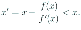 $\displaystyle x'=x-\frac{f(x)}{f'(x)}<x.
$