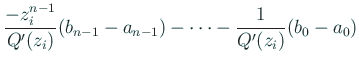 $\displaystyle \frac{-z_i^{n-1}}{Q'(z_i)}(b_{n-1}-a_{n-1})-\cdots -\frac{1}{Q'(z_i)}(b_0-a_0)$
