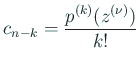 $\displaystyle c_{n-k}=\frac{p^{(k)}(z^{(\nu)})}{k!}$