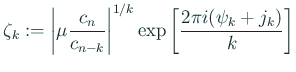 $\displaystyle \zeta_k:= \left\vert \mu\frac{c_n}{c_{n-k}} \right\vert^{1/k} \exp \left[ \frac{2\pi i(\psi_k+j_k)}{k} \right]$