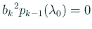 $ {b_k}^2p_{k-1}(\lambda_0)=0$