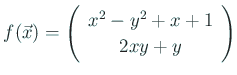$\displaystyle f(\vec x)=
\left(
\begin{array}{c}
x^2-y^2+x+1 \\
2 x y + y
\end{array} \right)
$