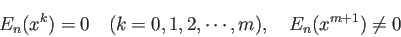 \begin{displaymath}
E_n(x^k)=0\quad\mbox{($k=0,1,2,\cdots,m$)},\quad
E_n(x^{m+1})\ne 0
\end{displaymath}