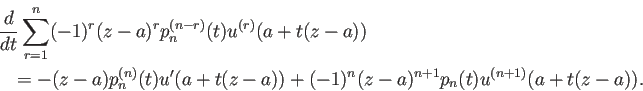 \begin{eqnarray*}
&& \frac{\D}{\Dt}\sum_{r=1}^n(-1)^r(z-a)^r p_n^{(n-r)}(t)u^{(...
...{(n)}(t)u'(a+t(z-a))+(-1)^n(z-a)^{n+1}p_n(t)u^{(n+1)}(a+t(z-a)).
\end{eqnarray*}