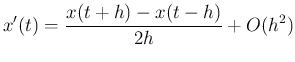 $\displaystyle x'(t)=\frac{x(t+h)-x(t-h)}{2h}+O(h^2)
$