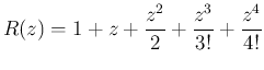 $ R(z) = 1+z +\Dfrac{z^2}{2} +\Dfrac{z^3}{3!}+\Dfrac{z^4}{4!}$