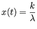 $ x(t)=\dfrac{k}{\lambda}$