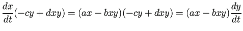 $\displaystyle \frac{\D x}{\D t}(-cy+dxy) =(ax-bxy)(-cy+dxy) =(ax-bxy)\frac{\D y}{\D t}$