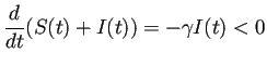 $\displaystyle \frac{\D}{\D t}(S(t)+I(t))=-\gamma I(t)<0
$