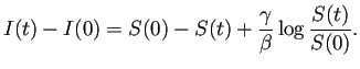 $\displaystyle I(t)-I(0)=S(0)-S(t)+\frac{\gamma}{\beta}\log\frac{S(t)}{S(0)}.
$