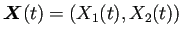 $ \bm{X}(t)=(X_1(t),X_2(t))$