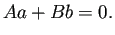 $\displaystyle Aa+Bb=0.
$