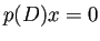 $\displaystyle p(D)x=0
$