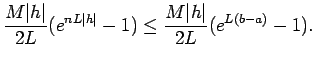 $\displaystyle \frac{M\vert h\vert}{2L}(e^{nL\vert h\vert}-1)
\le \frac{M\vert h\vert}{2L}(e^{L(b-a)}-1).$