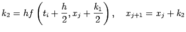 $\displaystyle k_2=h f\left(t_i+\dfrac{h}{2},x_j+\dfrac{k_1}{2}\right),\quad
x_{j+1}=x_j+k_2$