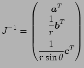 $\displaystyle J^{-1}=\left(
\begin{matrix}
\Vector{a}^T \\
\dfrac{1}{r}\Vector{b}^T [2ex]
\dfrac{1}{r\sin\theta}\Vector{c}^T
\end{matrix}\right)
$