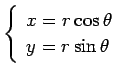 $\displaystyle \left\{
\begin{array}{l}
x = r \cos \theta \\
y = r \sin \theta
\end{array}\right.
$