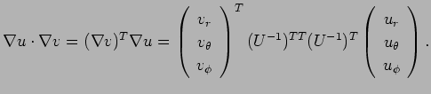 $\displaystyle \nabla u\cdot \nabla v
=(\nabla v)^T \nabla u
=\threevector{v_r}{v_\theta}{v_\phi}^T (U^{-1})^{TT}
(U^{-1})^T \threevector{u_r}{u_\theta}{u_\phi}.
$