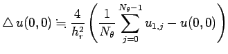 $\displaystyle \Laplacian u(0,0)\kinji \frac{4}{h_r^2}\left(\frac{1}{N_\theta}\sum_{j=0}^{N_\theta-1}u_{1,j} -u(0,0)\right)$