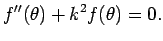 $\displaystyle f''(\theta)+k^2f(\theta)=0.
$