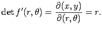 $\displaystyle \det f'(r,\theta)
=\frac{\rd(x,y)}{\rd(r,\theta)}=r.
$