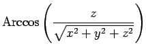 $\displaystyle \Arccos\left(\frac{z}{\sqrt{x^2+y^2+z^2}}\right)$