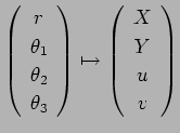 $ \fourvector{r}{\theta_1}{\theta_2}{\theta_3}
\mapsto\fourvector{X}{Y}{u}{v}$