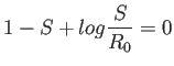 $\displaystyle 1-S+log\frac{S}{R_0}=0
$